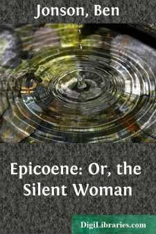 Epicoene: Or, the Silent Woman