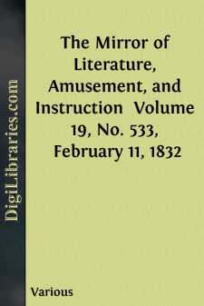 The Mirror of Literature, Amusement, and Instruction 
Volume 19, No. 533, February 11, 1832