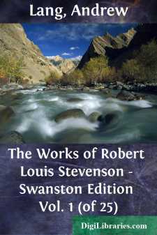 The Works of Robert Louis Stevenson - Swanston Edition
Vol. 1...