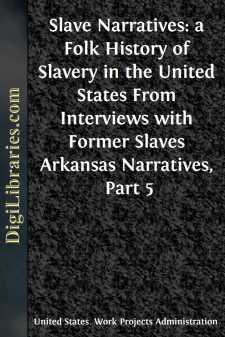 Slave Narratives: a Folk History of Slavery in the United States...
