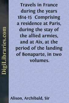 Travels in France during the years 1814-15 
Comprising a...