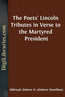 The Poets' Lincoln
Tributes in Verse to the Martyred President