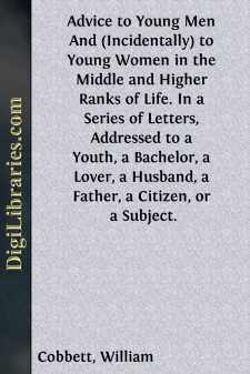 Advice to Young Men
And (Incidentally) to Young Women in the...