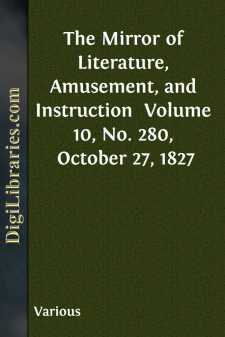 The Mirror of Literature, Amusement, and Instruction 
Volume 10, No. 280, October 27, 1827