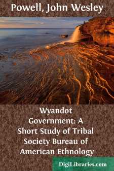 Wyandot Government: A Short Study of Tribal Society
Bureau of...