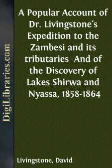 A Popular Account of Dr. Livingstone's Expedition to the Zambesi...