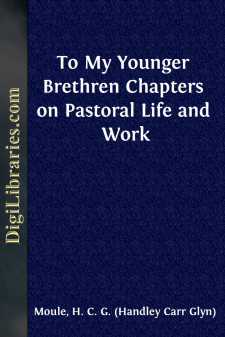 To My Younger Brethren
Chapters on Pastoral Life and Work