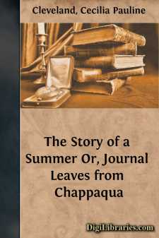 The Story of a Summer
Or, Journal Leaves from Chappaqua
