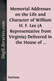 Memorial Addresses on the Life and Character of William H. F. Lee...