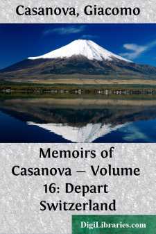 Memoirs of Casanova - Volume 16: Depart Switzerland