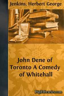 John Dene of Toronto
A Comedy of Whitehall