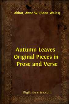 Autumn Leaves 
Original Pieces in Prose and Verse