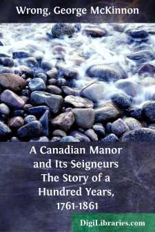 A Canadian Manor and Its Seigneurs
The Story of a Hundred Years,...