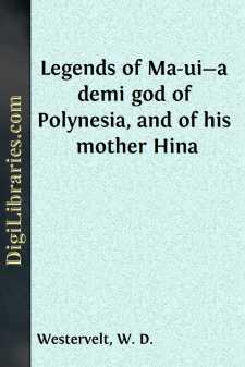Legends of Ma-ui-a demi god of Polynesia, and of his mother Hina