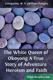 The White Queen of Okoyong
A True Story of Adventure Heroism and Faith