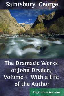The Dramatic Works of John Dryden, Volume 1 
With a Life of the...