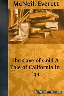 The Cave of Gold
A Tale of California in '49
