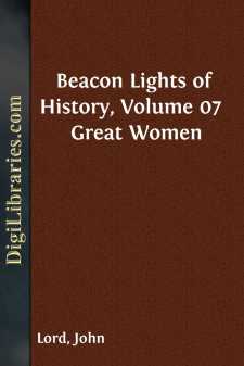 Beacon Lights of History, Volume 07 
Great Women