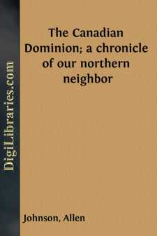 The Canadian Dominion; a chronicle of our northern neighbor