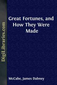 Great Fortunes, and How They Were Made