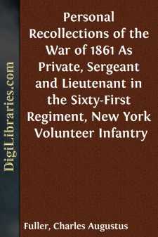Personal Recollections of the War of 1861
As Private, Sergeant...