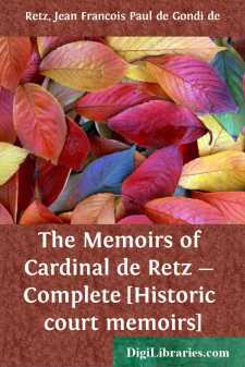 The Memoirs of Cardinal de Retz - Complete [Historic court memoirs]