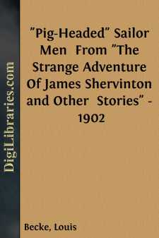 "Pig-Headed" Sailor Men 
From "The Strange Adventure Of James Shervinton and Other 
Stories" - 1902