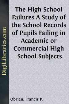 The High School Failures
A Study of the School Records of Pupils...