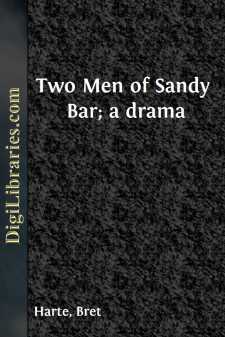Two Men of Sandy Bar; a drama