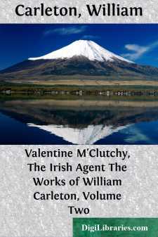 Valentine M'Clutchy, The Irish Agent
The Works of William...