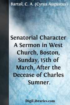 Senatorial Character
A Sermon in West Church, Boston, Sunday,...