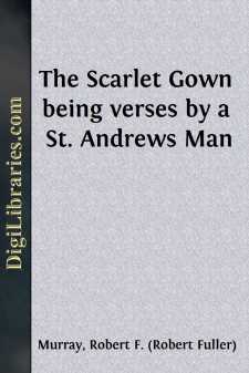 The Scarlet Gown
being verses by a St. Andrews Man