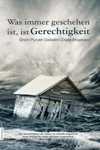 Was immer geschehen ist, ist Gerechtigkeit