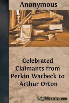 Celebrated Claimants from Perkin Warbeck to Arthur Orton