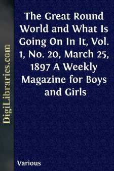 The Great Round World and What Is Going On In It, Vol. 1, No. 20,...