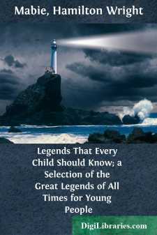 Legends That Every Child Should Know; a Selection of the Great...