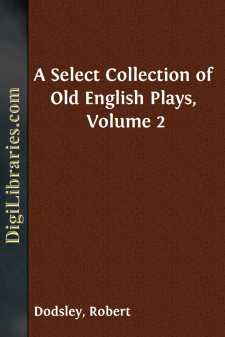 A Select Collection of Old English Plays, Volume 2