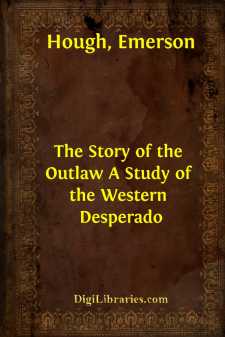 The Story of the Outlaw
A Study of the Western Desperado