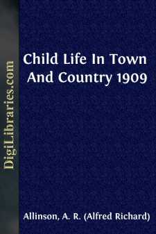 Child Life In Town And Country
1909