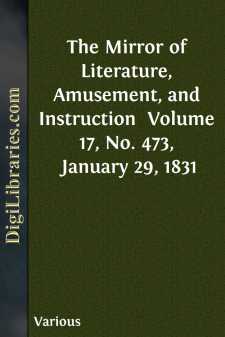 The Mirror of Literature, Amusement, and Instruction 
Volume 17, No. 473, January 29, 1831
