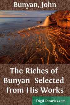 The Riches of Bunyan 
Selected from His Works