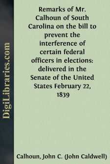 Remarks of Mr. Calhoun of South Carolina on the bill to prevent...