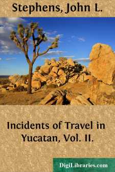 Incidents of Travel in Yucatan, Vol. II.