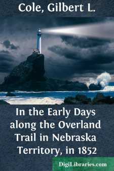 In the Early Days along the Overland Trail in Nebraska Territory,...