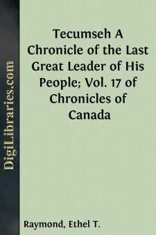 Tecumseh
A Chronicle of the Last Great Leader of His People;...