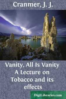 Vanity, All Is Vanity
A Lecture on Tobacco and its effects