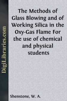 The Methods of Glass Blowing and of Working Silica in the Oxy-Gas...