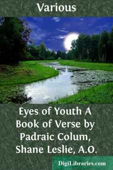 Eyes of Youth
A Book of Verse by Padraic Colum, Shane Leslie, A.O.
