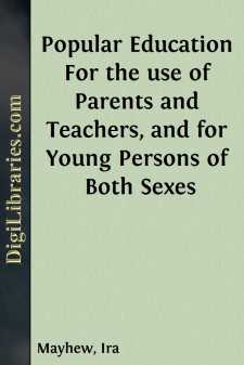 Popular Education
For the use of Parents and Teachers, and for...