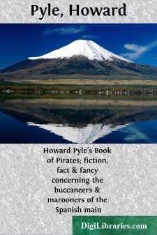 Howard Pyle's Book of Pirates; fiction, fact & fancy concerning...